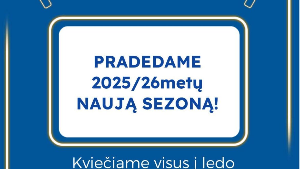 ARTĖJANT NAUJAM 2025/26m. SEZONUI!